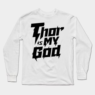 Thor is my God Long Sleeve T-Shirt